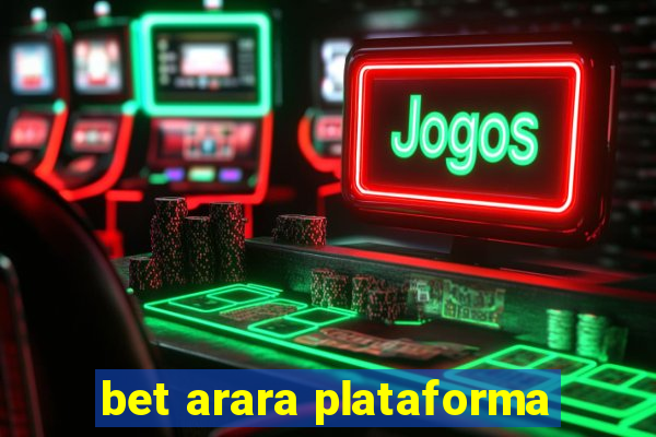 bet arara plataforma